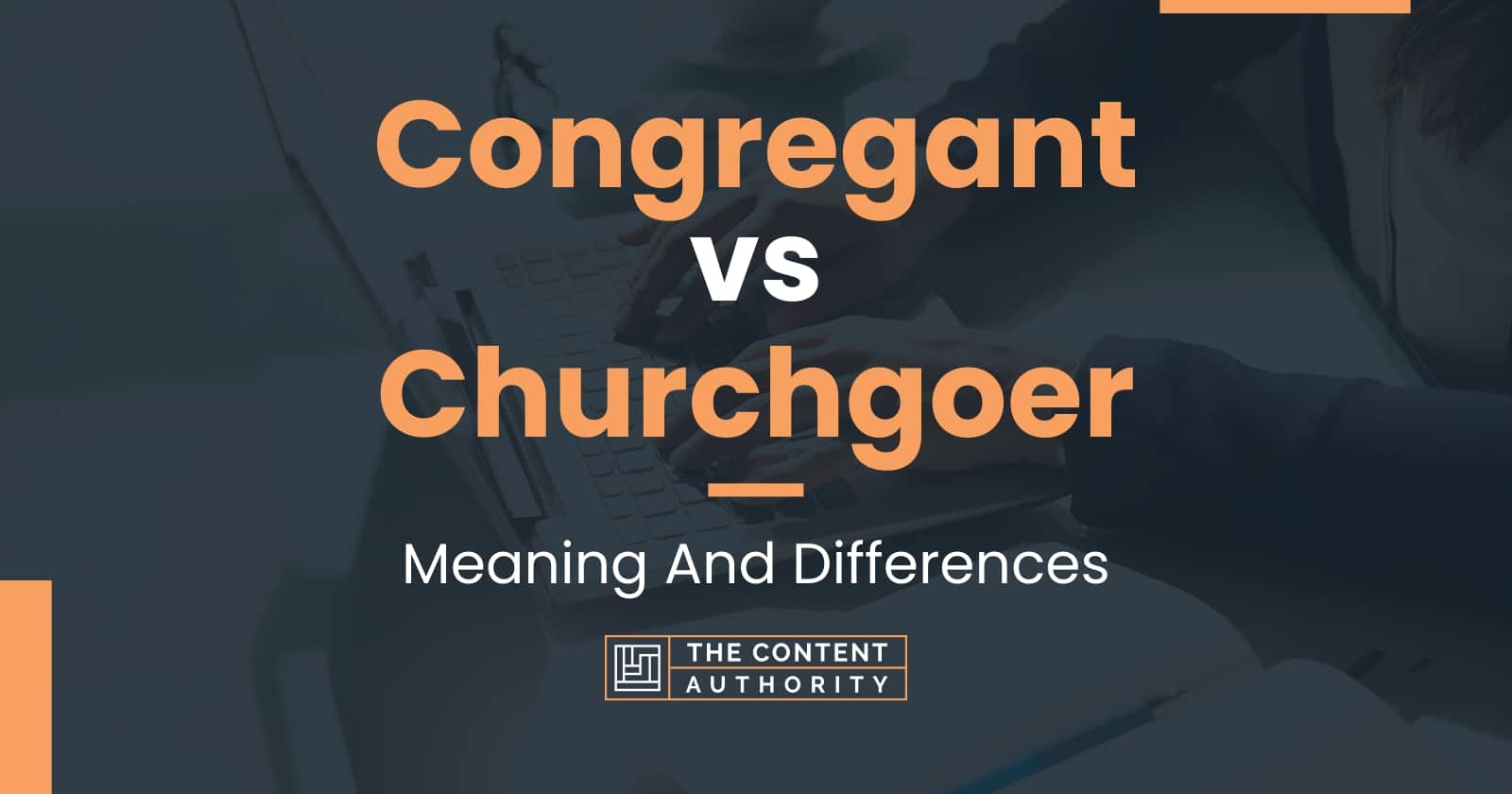 Congregant vs Churchgoer: Meaning And Differences