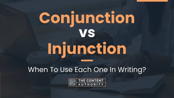 Conjunction Vs Injunction: When To Use Each One In Writing?