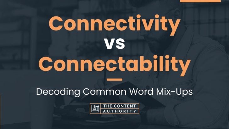 Connectivity vs Connectability: Decoding Common Word Mix-Ups