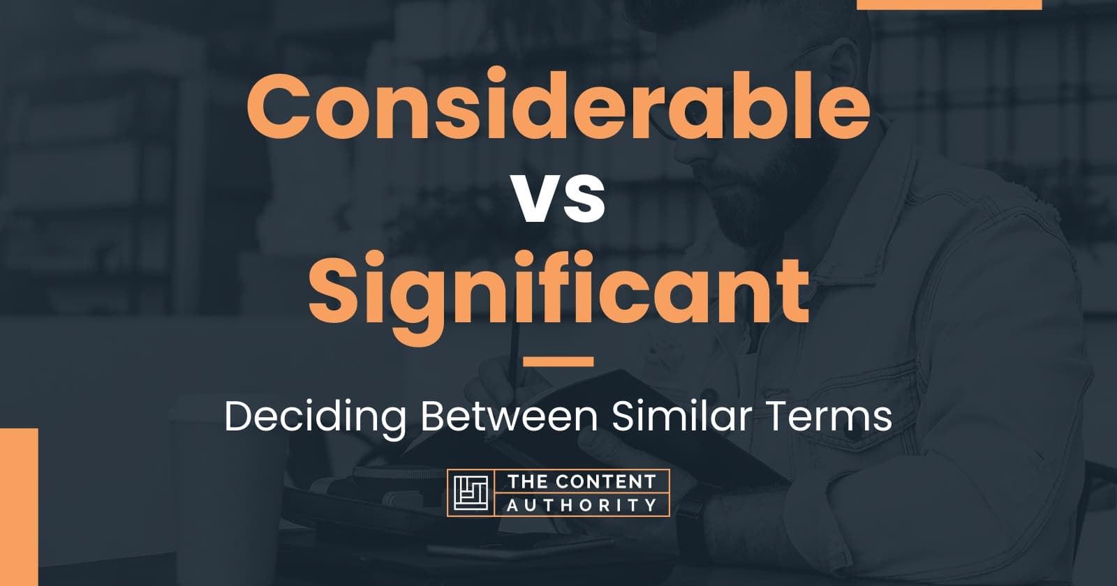 considerable-vs-significant-deciding-between-similar-terms