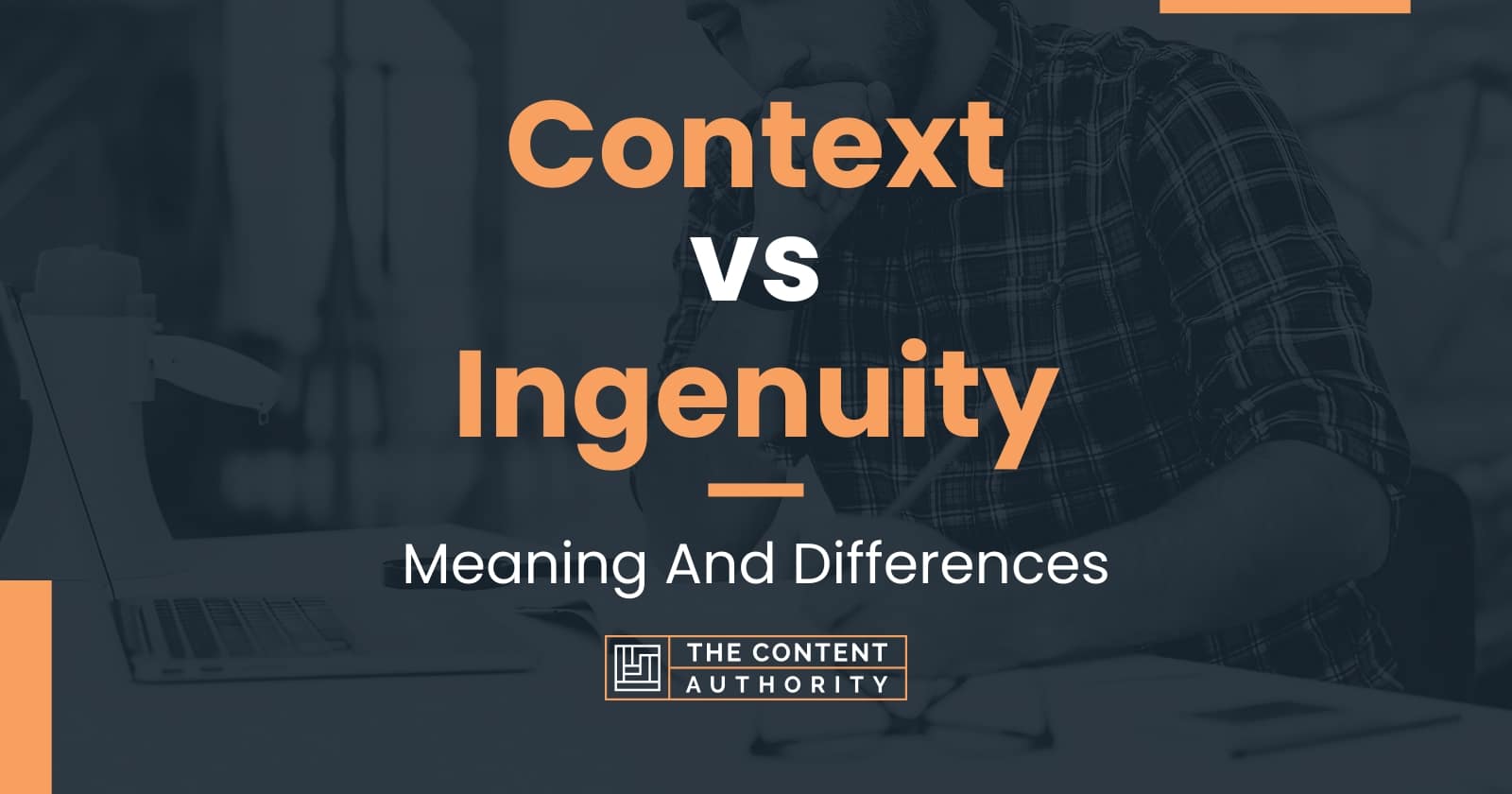 context-vs-ingenuity-meaning-and-differences