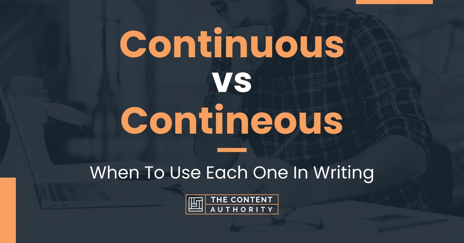 Continuous vs contineous when to use each one in writing
