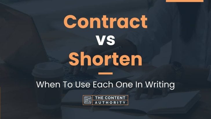 Contract vs Shorten: When To Use Each One In Writing