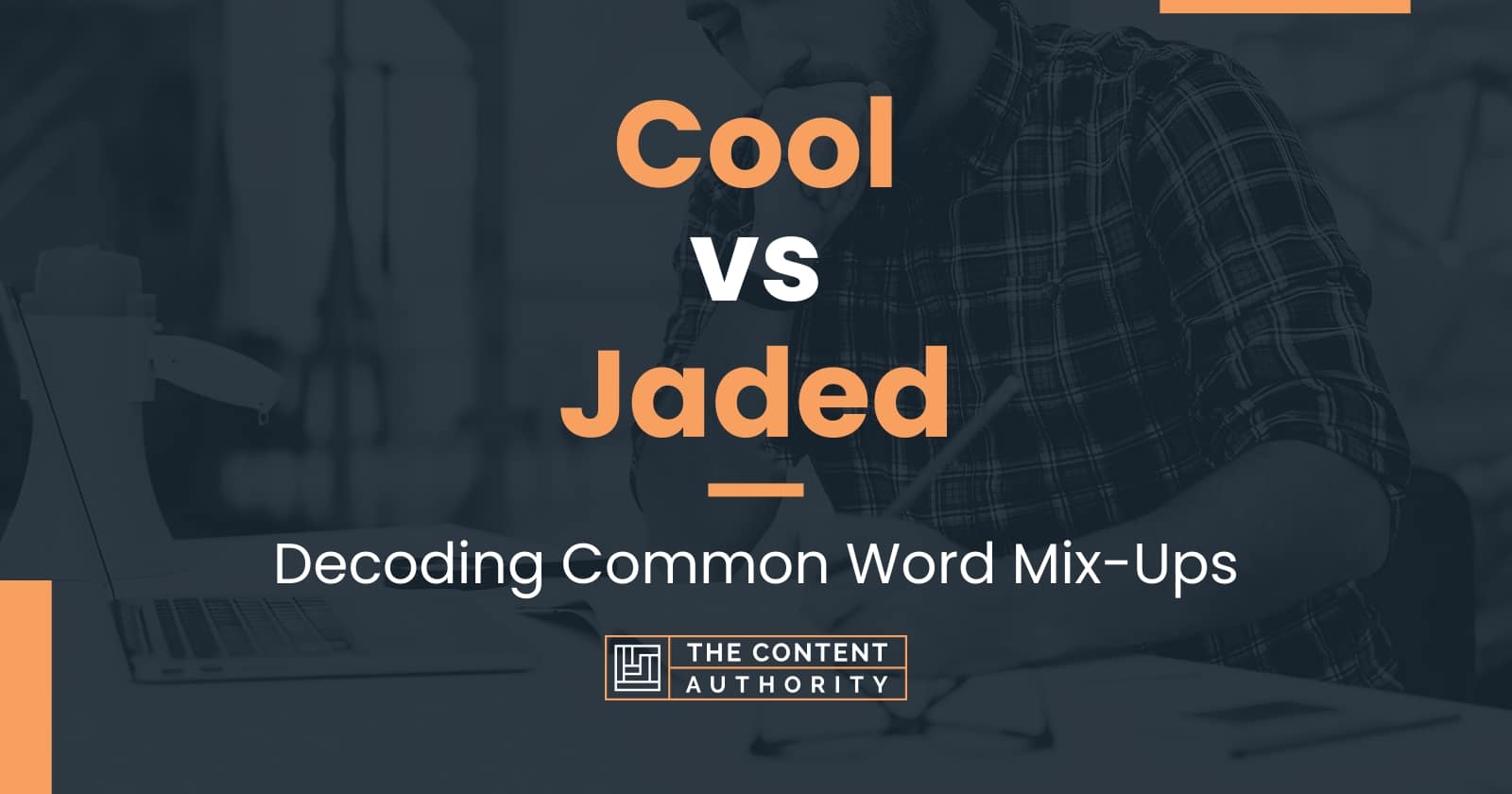 cool-vs-jaded-decoding-common-word-mix-ups