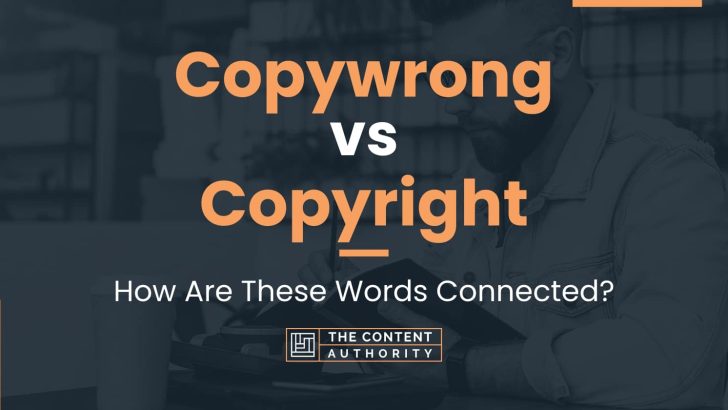 Copywrong vs Copyright: How Are These Words Connected?