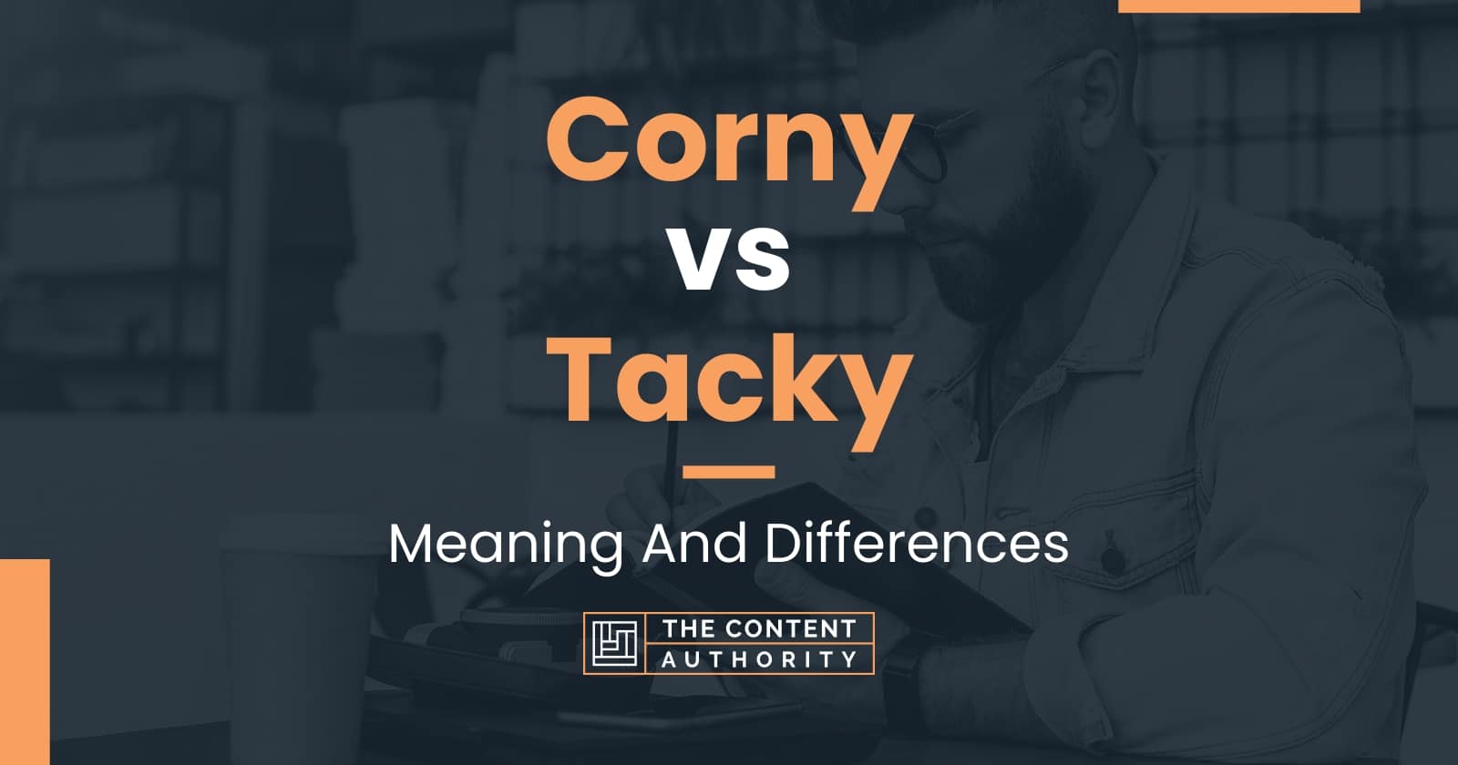 corny-vs-tacky-meaning-and-differences