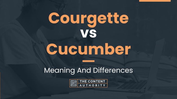Courgette vs Cucumber: Meaning And Differences