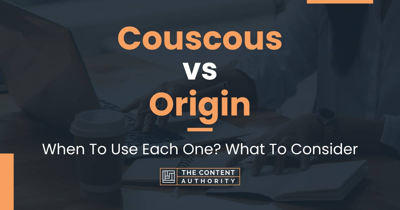 Couscous vs Origin When To Use Each One? What To Consider