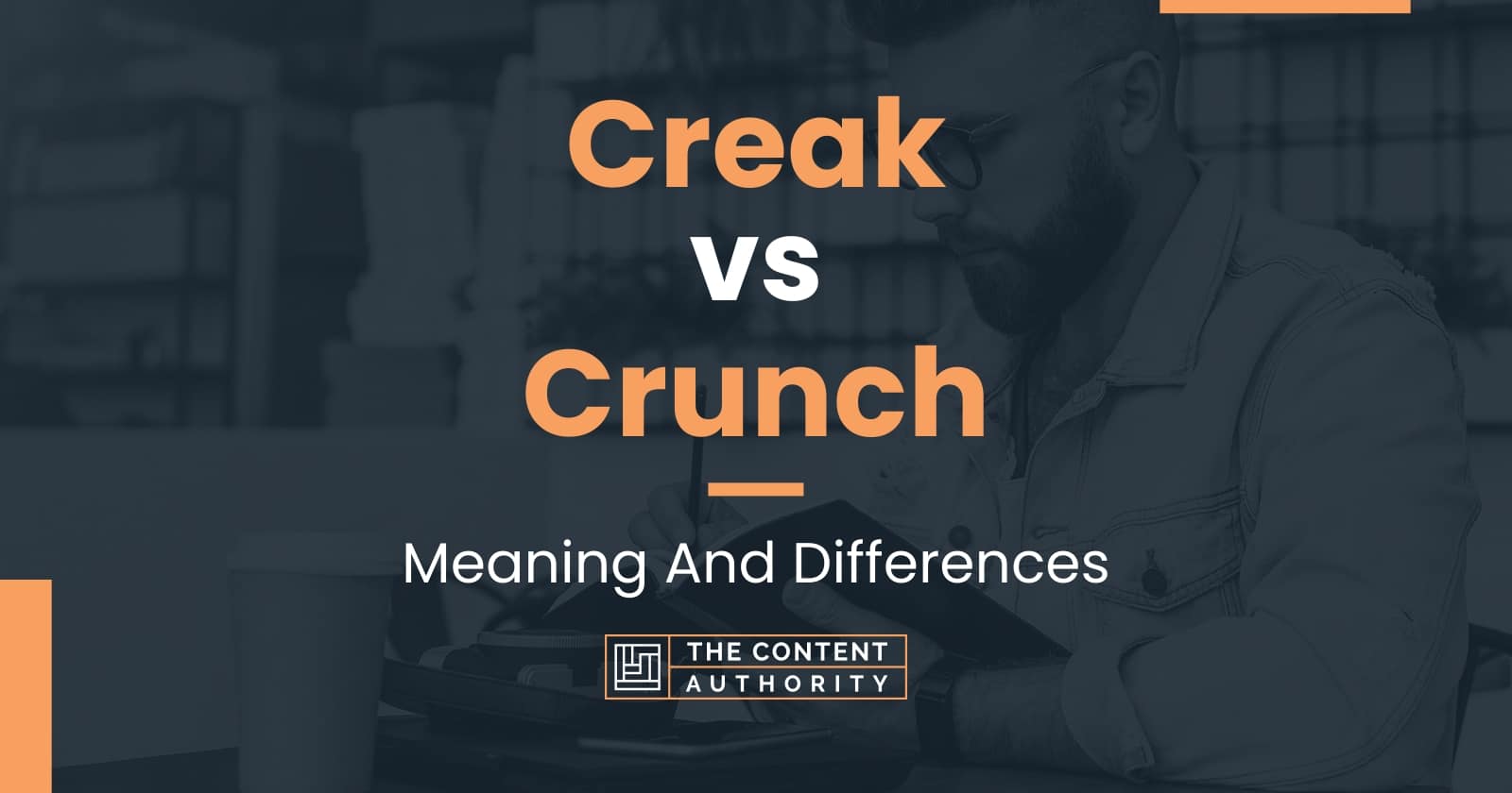 creak-vs-crunch-meaning-and-differences