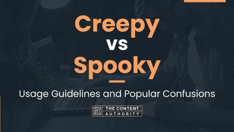 Creepy vs Spooky: Usage Guidelines and Popular Confusions