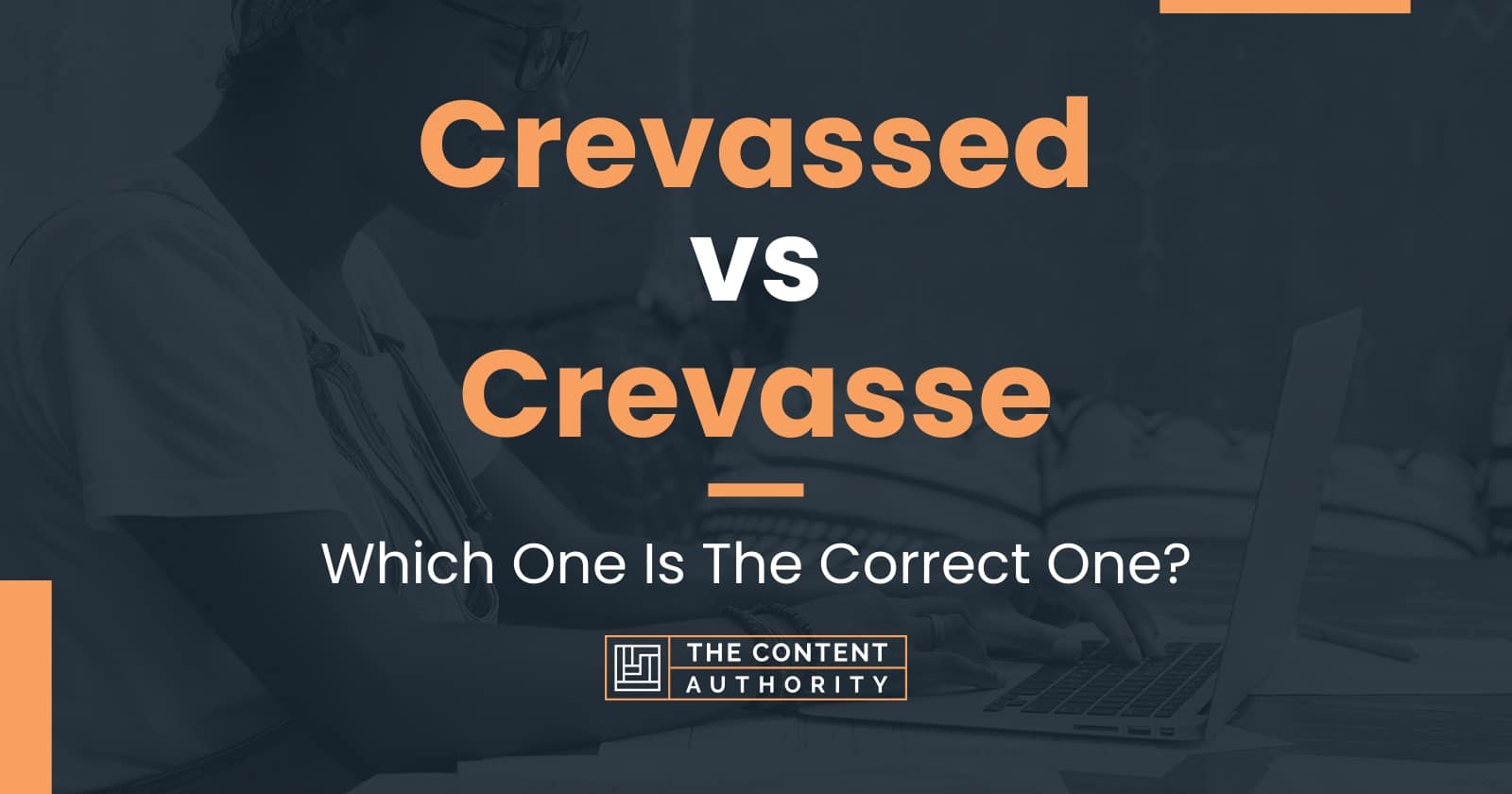 Crevassed Vs Crevasse Which One Is The Correct One