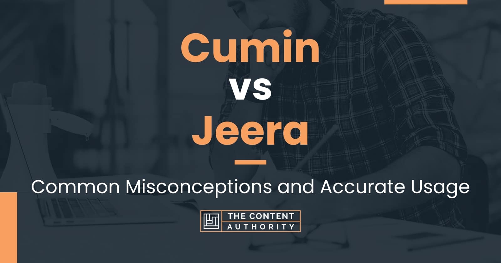 Cumin vs Jeera: Common Misconceptions and Accurate Usage