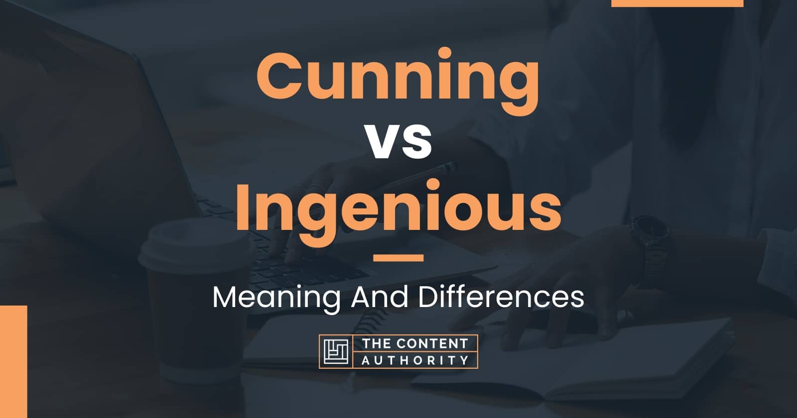 cunning-vs-ingenious-meaning-and-differences