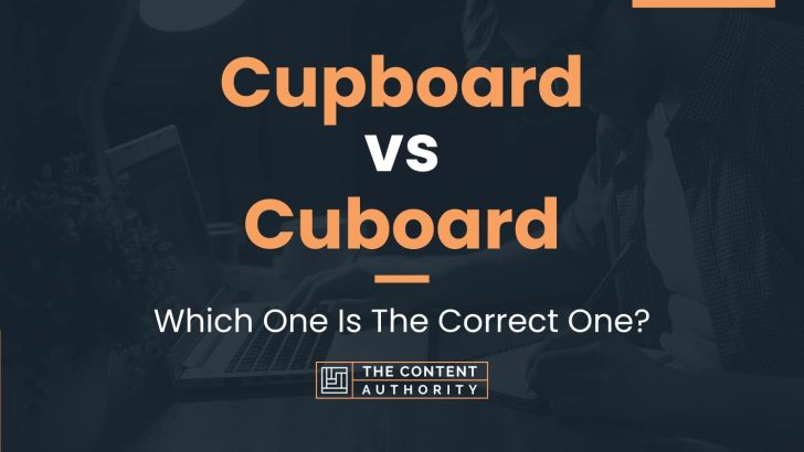 Cupboard vs Cuboard: Which One Is The Correct One?