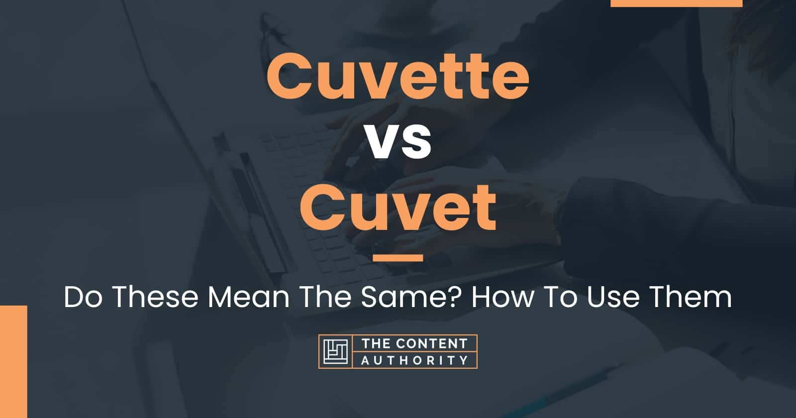 Cuvette vs Cuvet: Do These Mean The Same? How To Use Them