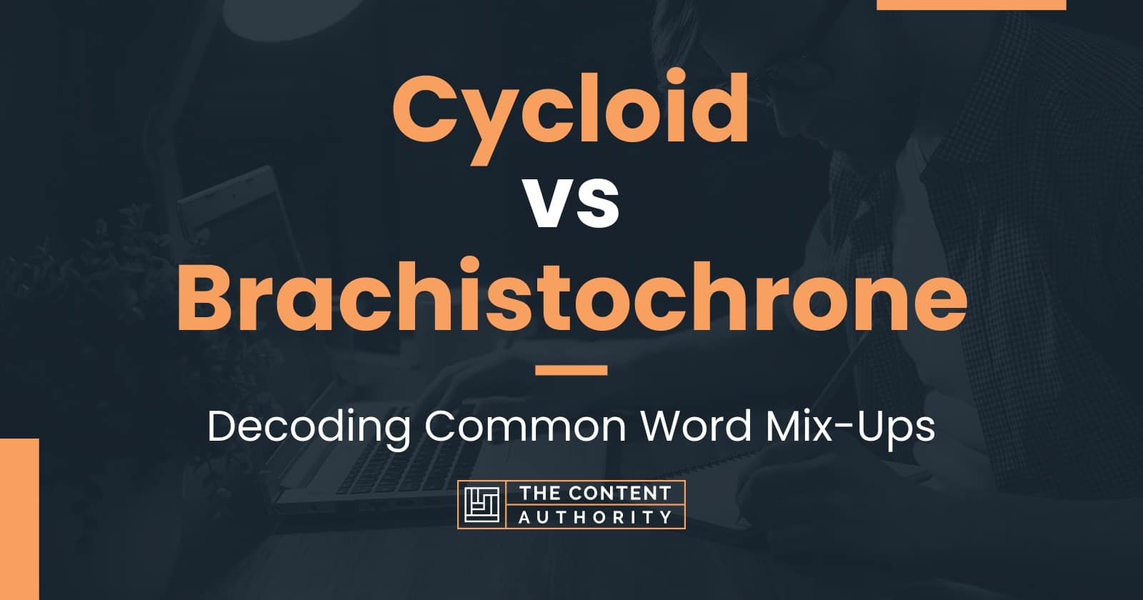 Cycloid vs Brachistochrone: Decoding Common Word Mix-Ups