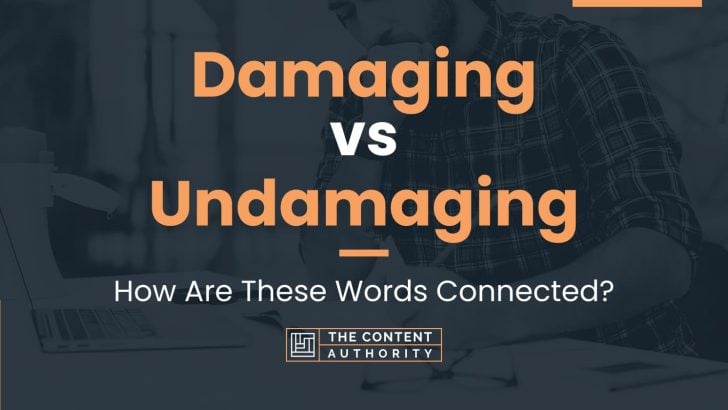 damaging-vs-undamaging-how-are-these-words-connected