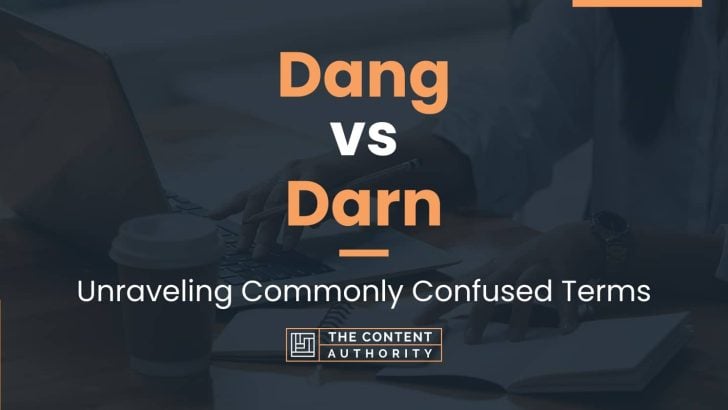 Dang vs Darn: Unraveling Commonly Confused Terms