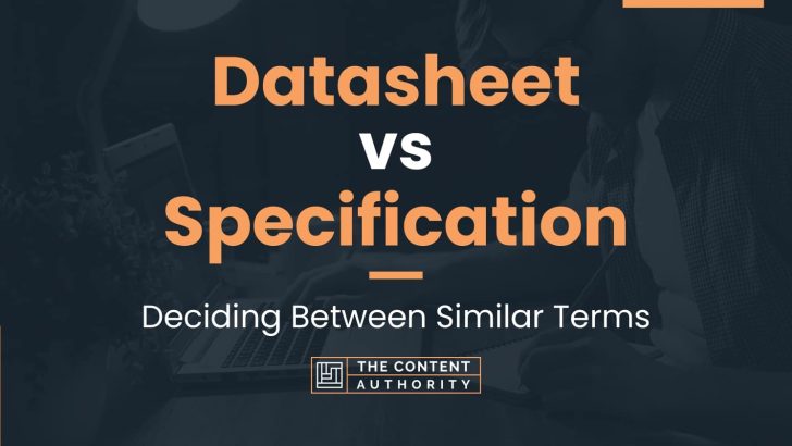 Datasheet vs Specification: Deciding Between Similar Terms