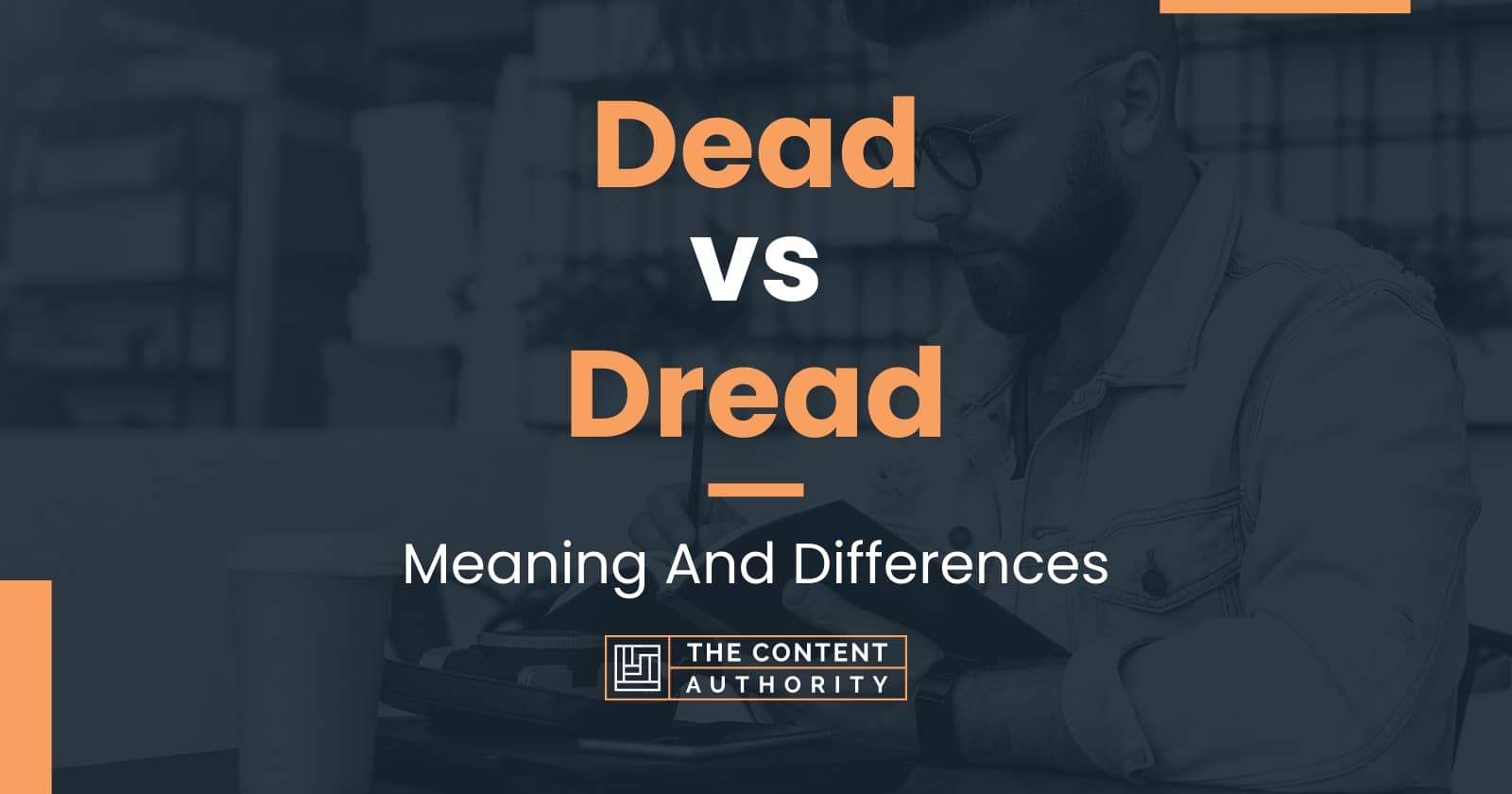 dead-vs-dread-meaning-and-differences