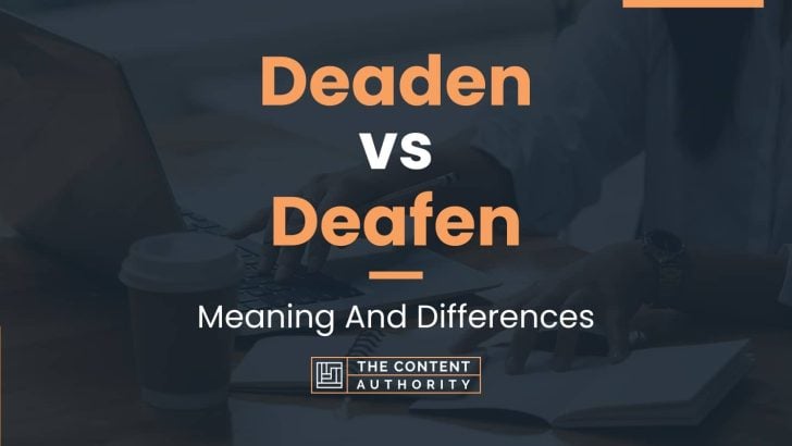 deaden-vs-deafen-meaning-and-differences