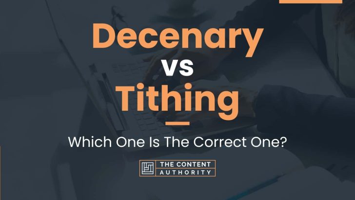 Decenary vs Tithing: Which One Is The Correct One?