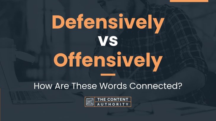 Defensively vs Offensively: How Are These Words Connected?