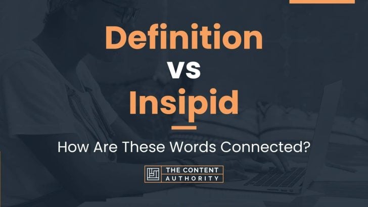 Definition vs Insipid: How Are These Words Connected?