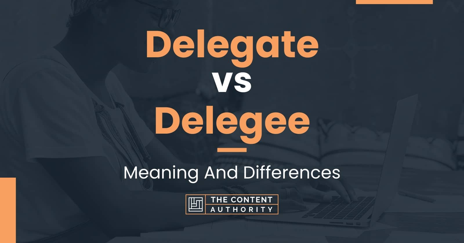 delegate-vs-delegee-meaning-and-differences