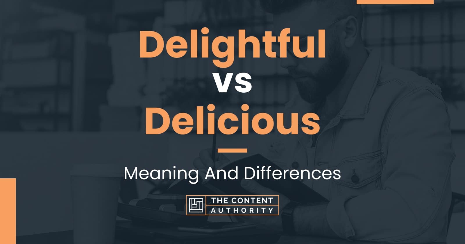 Delightful Vs Delicious Meaning And Differences