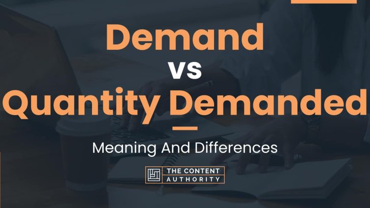 Demand vs Quantity Demanded: Meaning And Differences