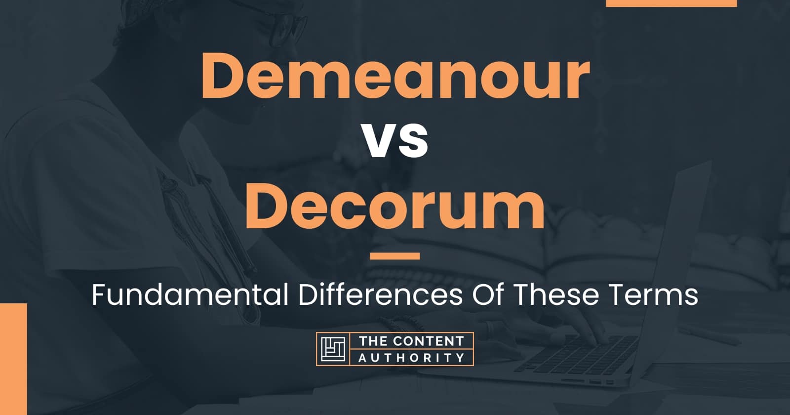 Demeanour vs Decorum Fundamental Differences Of These Terms