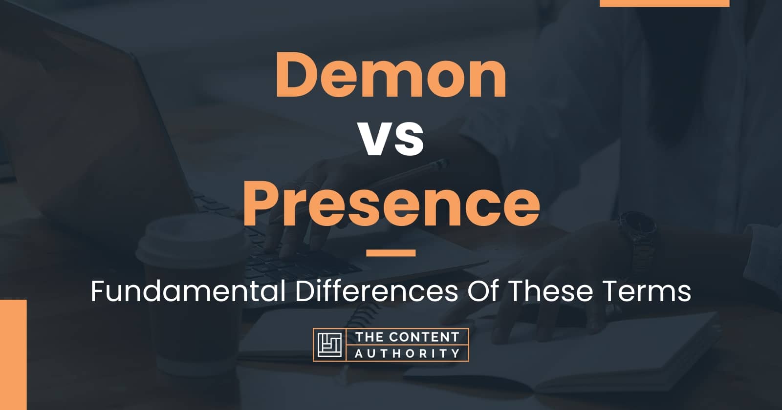 Demon vs Presence: Fundamental Differences Of These Terms