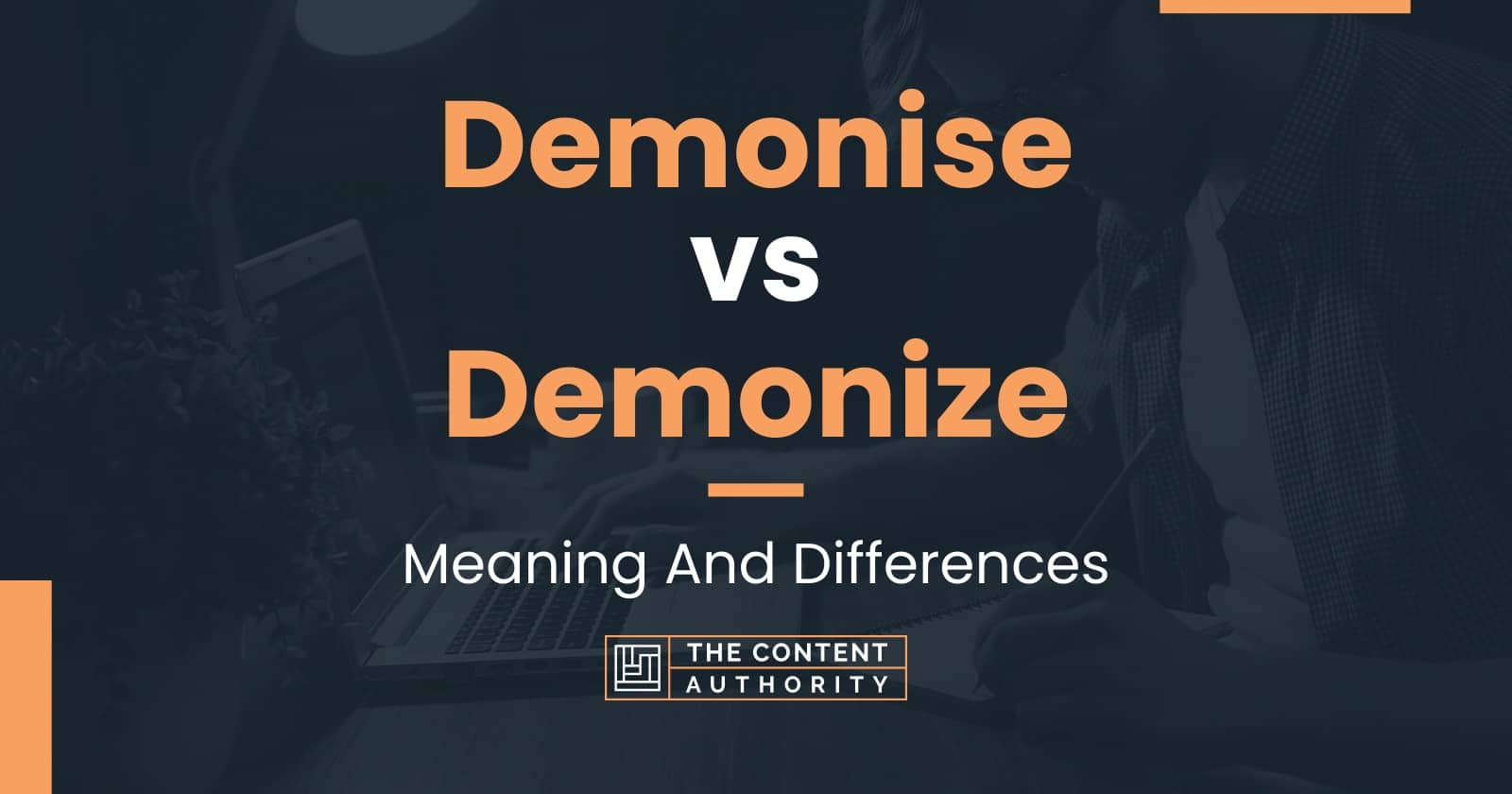 demonise-vs-demonize-meaning-and-differences