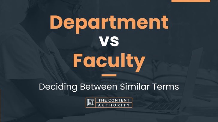 Department vs Faculty: Deciding Between Similar Terms