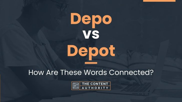 Depo vs Depot: How Are These Words Connected?