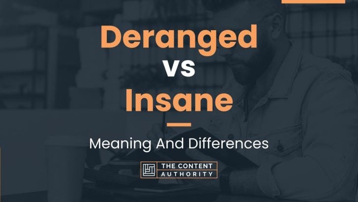 deranged-vs-insane-meaning-and-differences