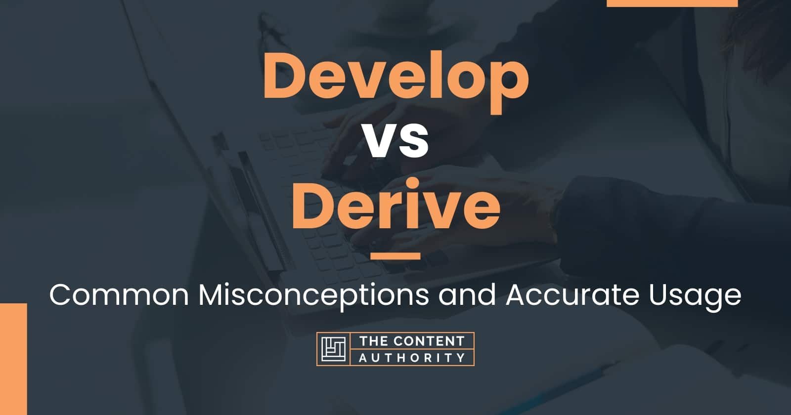 develop-vs-derive-common-misconceptions-and-accurate-usage