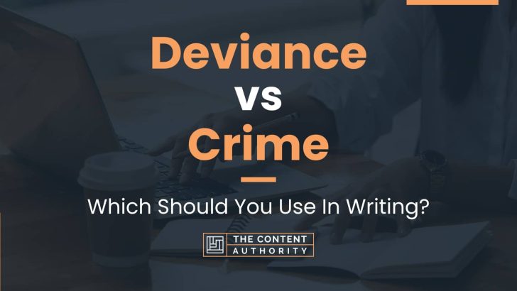 Deviance vs Crime: Which Should You Use In Writing?