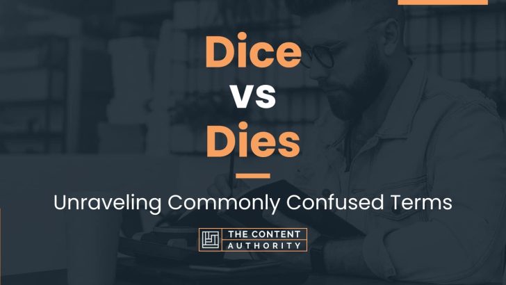 Dice vs Dies: Unraveling Commonly Confused Terms