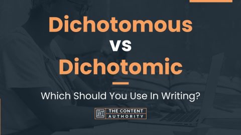 Dichotomous vs Dichotomic: Which Should You Use In Writing?