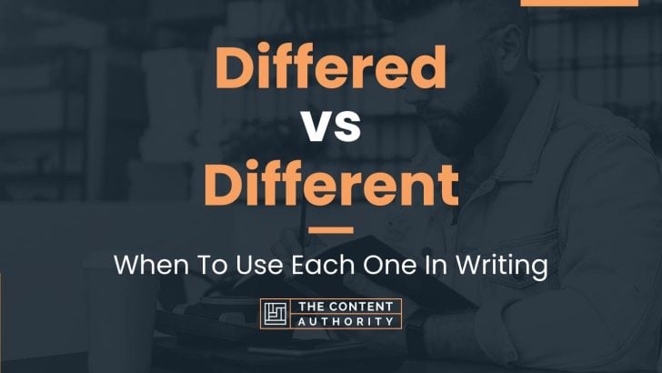 Differed vs Different: When To Use Each One In Writing