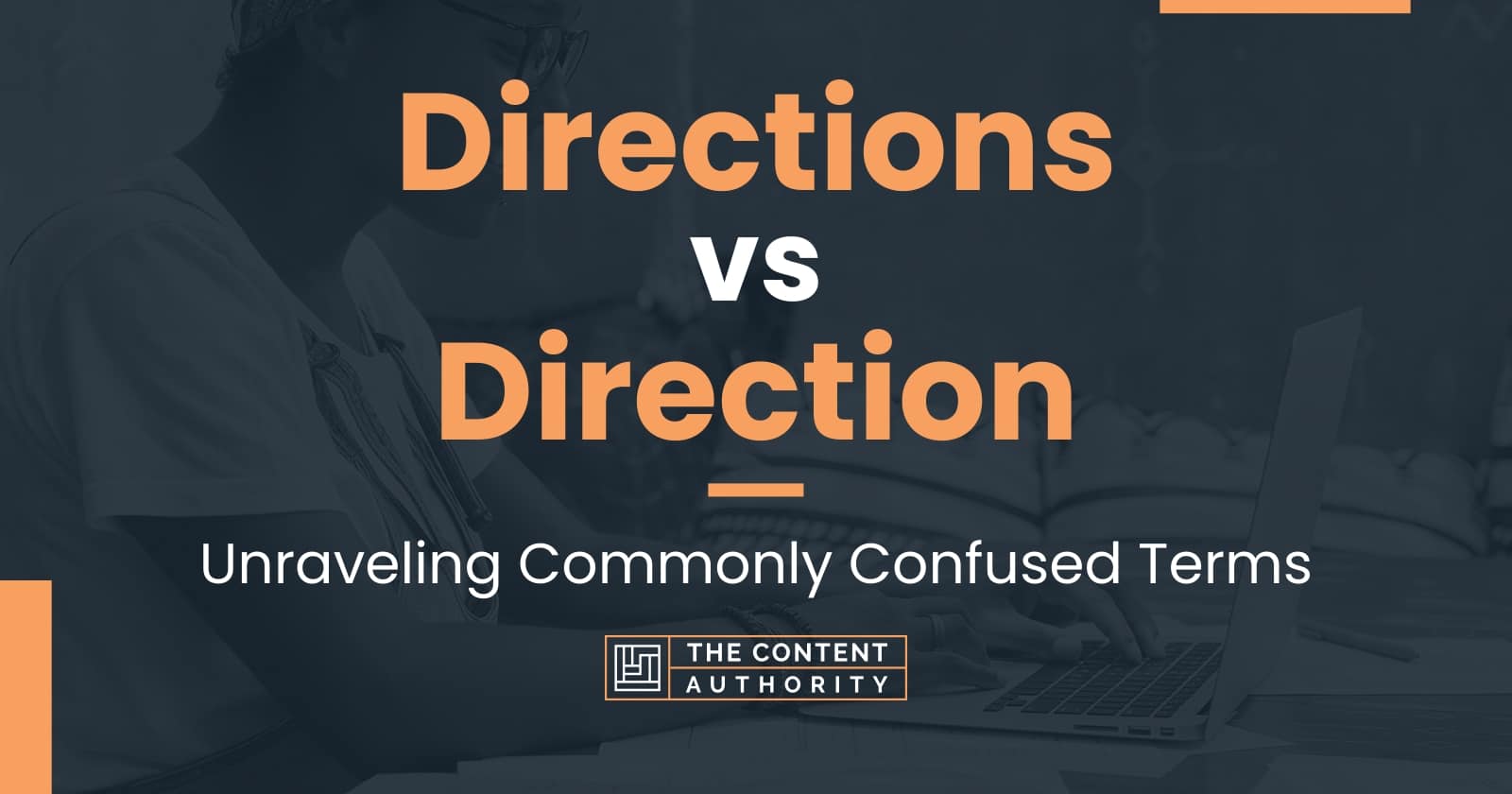 Directions vs Direction: Unraveling Commonly Confused Terms