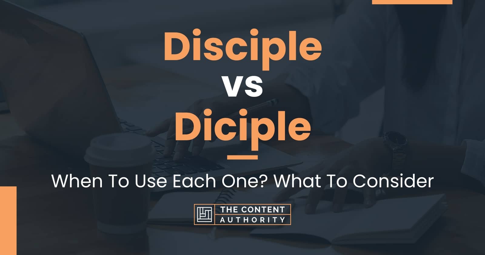 Disciple vs Diciple: When To Use Each One? What To Consider