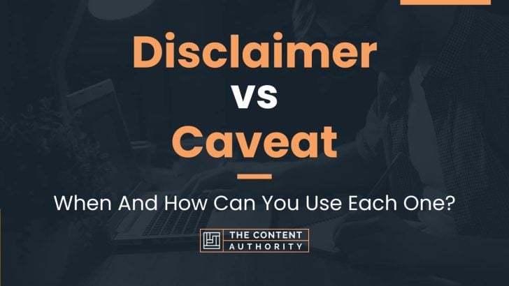 Disclaimer vs Caveat: When And How Can You Use Each One?