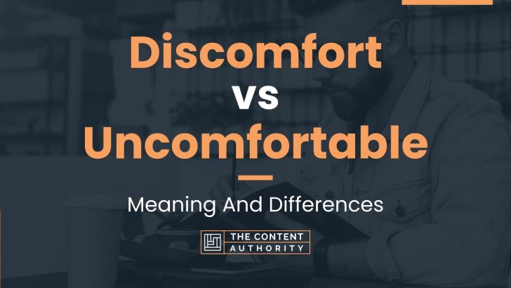 discomfort-vs-uncomfortable-meaning-and-differences