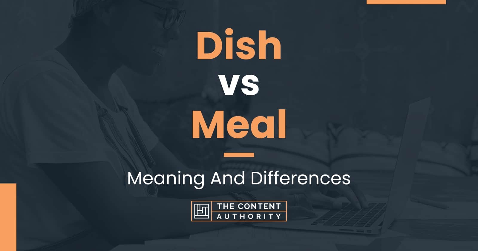 Dish Vs Meal Meaning And Differences