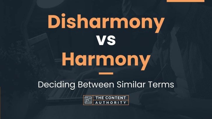 Disharmony vs Harmony: Deciding Between Similar Terms
