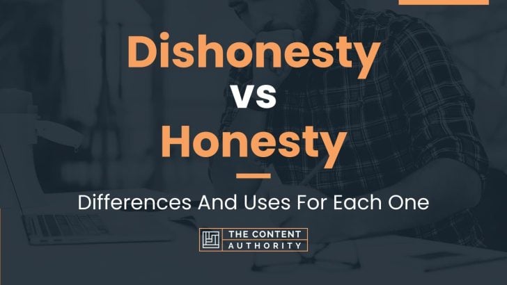 Dishonesty vs Honesty: Differences And Uses For Each One