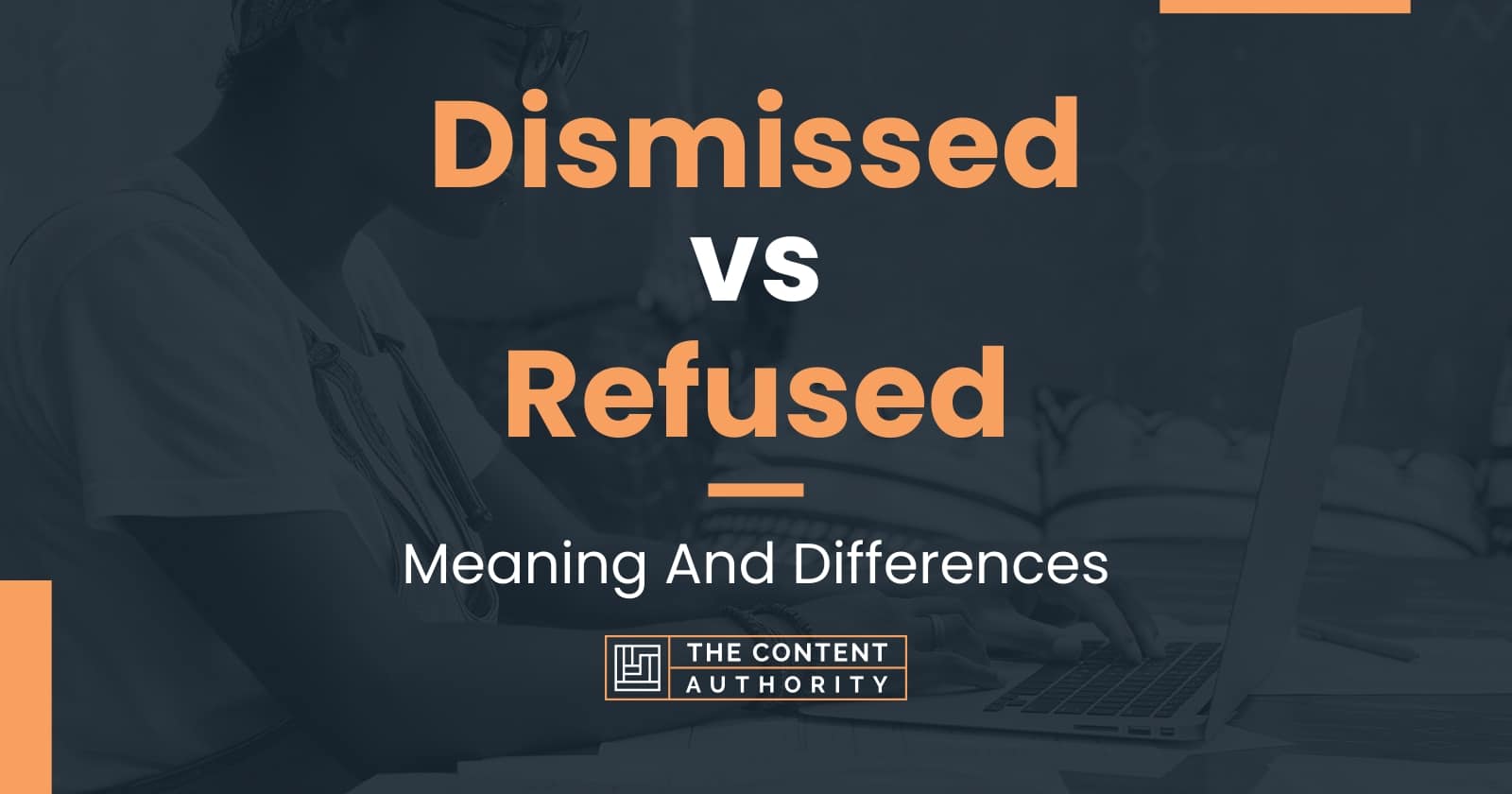 dismissed-vs-refused-meaning-and-differences